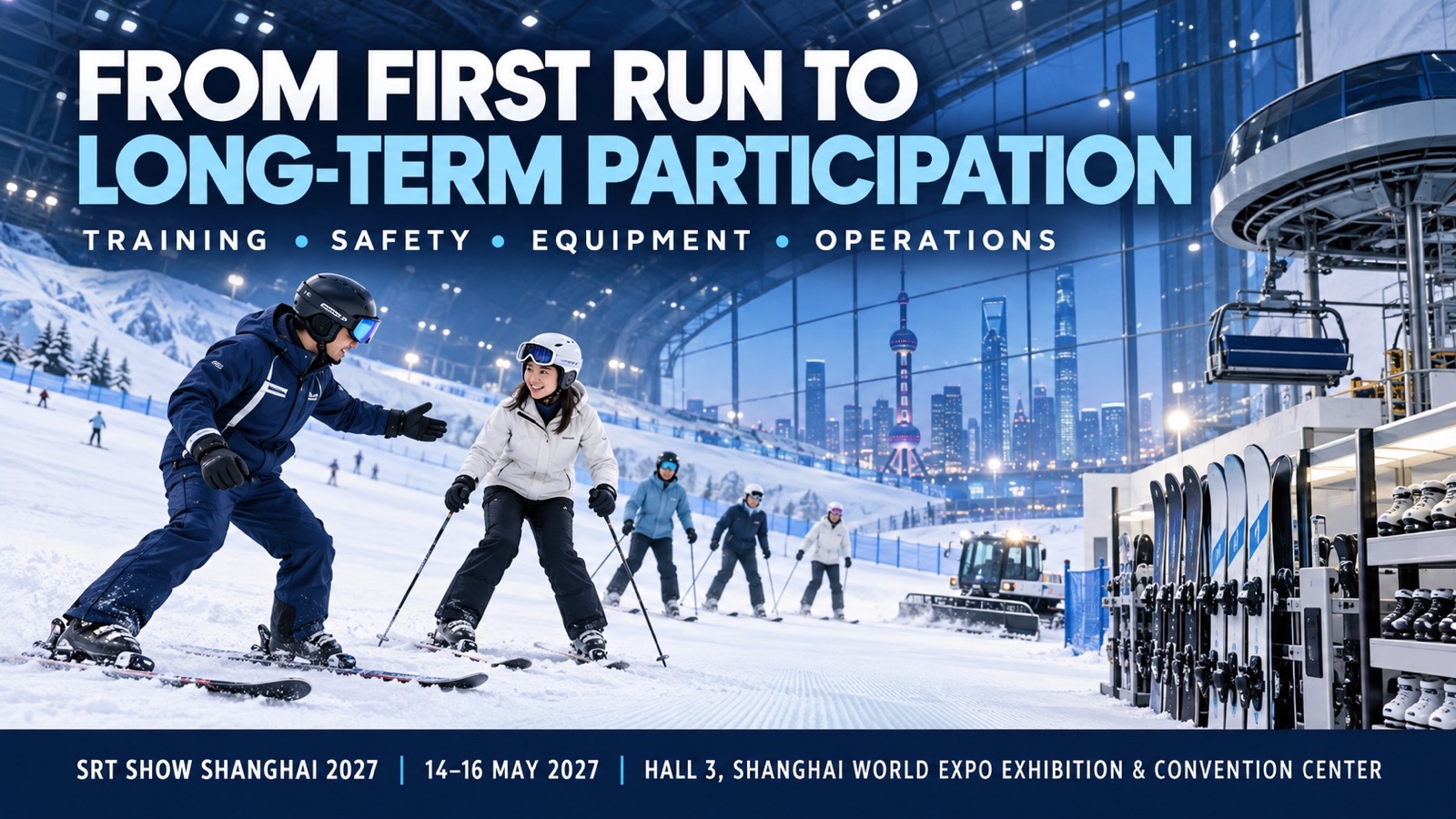 When Indoor Snow Grows, Standards Become a Market: Meet China’s Next Ski Business Conversations at SRT SHOW SHANGHAI 2027